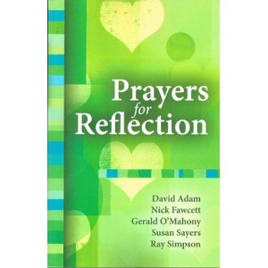 Prayers For Reflection By David Adam, Nick Fawcett and others